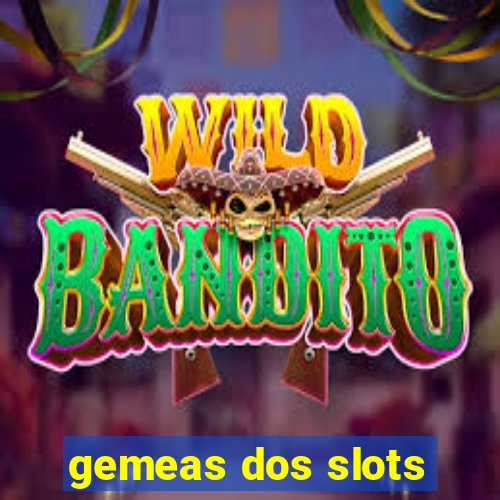 gemeas dos slots